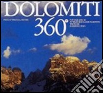 Dolomiti 360°. Ediz. italiana e inglese libro di Festi Roberto; Boccazzi Varotto Attilio