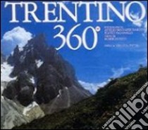 Trentino 360°. Ediz. trilingue libro di Festi Roberto; Boccazzi Varotto Attilio; Faganello Flavio