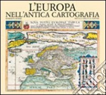 L'Europa nell'antica cartografia libro di Borri Roberto