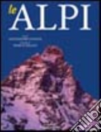 Le Alpi libro di Gogna Alessandro; Milani Marco