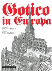 Gotico in Europa libro di Bourbon Fabio