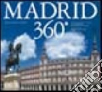 Madrid 360°. Ediz. italiana, spagnola e inglese libro di Pedrotti Luca; De la Cruz Gregorio; Alpuente Moncho