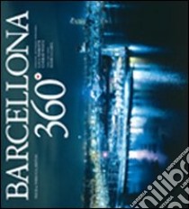 Barcellona 360°. Ediz. italiana, inglese e spagnola libro di Pedrotti Luca; White Conrad; Carol Màrius