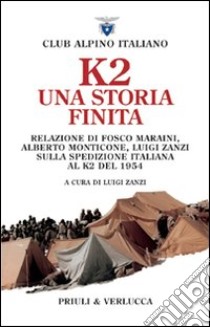 K2. Una storia finita libro di Zanzi L. (cur.)