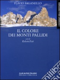 Il colore dei monti pallidi. Ediz. illustrata libro di Faganello Flavio