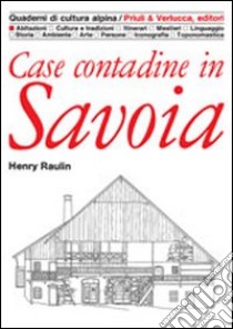 Case contadine in Savoia libro di Raulin Henry