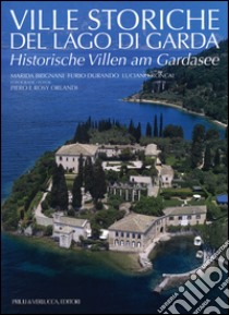 Ville storiche del lago di Garda-Historische Villen am Gardasee. Ediz. bilingue libro di Brignani Marida; Durando Furio; Roncai Luciano