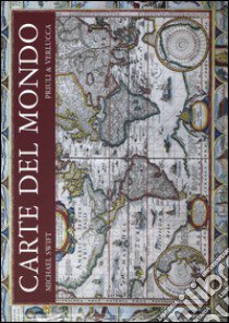 Carte del mondo. Ediz. illustrata libro di Swift Michael