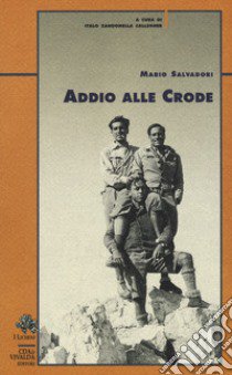 Addio alle crode libro di Salvadori Mario; Zandonella Callegher I. (cur.)