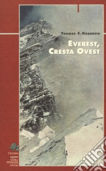 Everest, cresta ovest libro di Hornbein Thomas F.