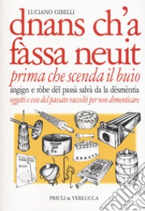 Dnans ch'a fassa neuit-Prima che scenda il buio libro di Gibelli Luciano