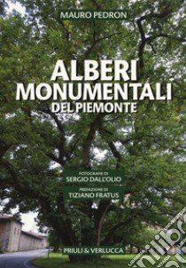 Alberi monumentali del Piemonte libro di Pedron Mauro