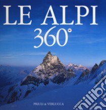 Le Alpi 360º. Ediz. italiana e inglese libro di Gogna Alessandro