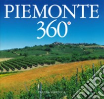 Piemonte 360°. Ediz. italiana e inglese libro di Soldati Mario