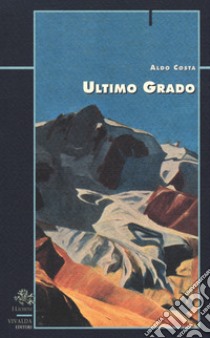 Ultimo grado libro di Costa Aldo