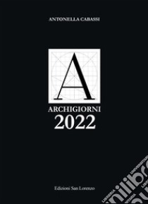 Archigiorni 2022 libro di Cabassi Antonella