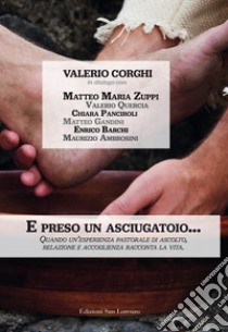 «E, preso un asciugatoio...». Quando un'esperienza pastorale di ascolto, relazione e accoglienza racconta la vita libro di Corghi Valerio