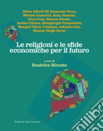 Le religioni e le sfide economiche per il futuro libro di Rizzato B. (cur.)