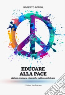 Educare alla pace libro di Romio Roberto