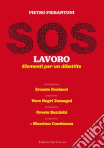 SOS lavoro. Elementi per un dibattito libro di Pierantoni Pietro