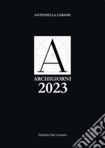 Archigiorni 2023 libro di Cabassi Antonella