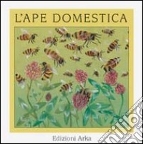 L'ape domestica libro di Volpicelli Gaia; Osellame Giovanna