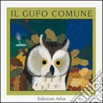 Il gufo comune libro di Volpicelli Gaia; D'Este Alessandra