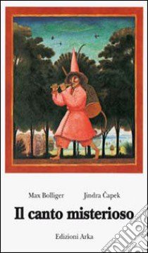 Il canto misterioso libro di Bolliger Max; Capek Jindra