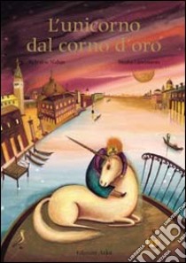 L'unicorno dal corno d'oro libro di Nahas Sylvaine; Landmann Bimba