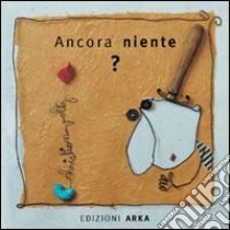 Ancora niente? Ediz. a colori libro di Voltz Christian