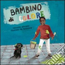 Bambino di colore. Ediz. illustrata libro