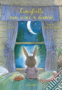 Coniglietto non riesce a dormire. Ediz. a colori libro di Roth Carol