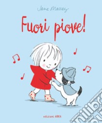 Fuori piove! Ediz. a colori libro di Massey Jane