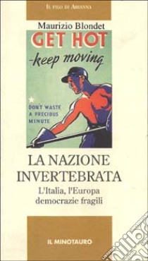 La nazione invertebrata. L'Italia, l'Europa democrazie fragili libro di Blondet Maurizio