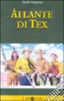 Atlante di Tex libro di Sangiorgio Aurelio