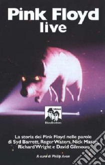 Pink Floyd live libro di Avon Philip