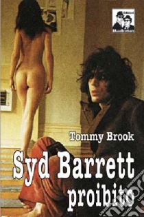 Syd Barret proibito libro di Brook Tommy