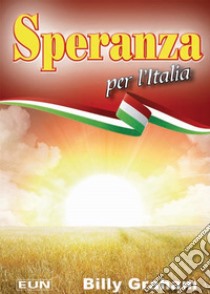 Speranza per l'italia libro di Graham Billy; Laiso G. E. (cur.)