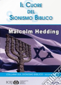 Il cuore del sionismo biblico libro di Hedding Malcolm; Laiso G. E. (cur.)