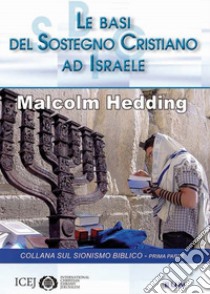 Le basi del sostegno cristiano ad Israele libro di Hedding Malcolm; Laiso G. E. (cur.)