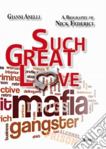 Un amore così grande. Biografia di Nick Federici. Ediz. italiana e inglese libro di Anelli Gianni