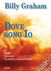 Dove sono io libro di Graham Billy