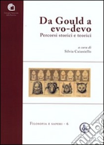 Da Gould a Evo-devo. Percorsi storici teorici libro di Caianiello S. (cur.)