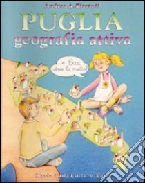 Puglia. Geografia attiva. Perché e come libro di Bissanti Andrea A.