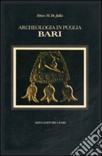 I musei archeologici della provincia di Bari libro di De Juliis Ettore M.