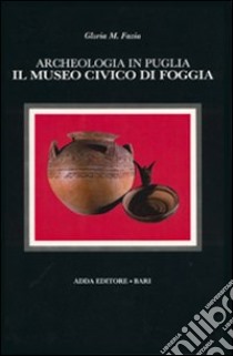 Il museo civico di Foggia libro di Fazia M. Gloria