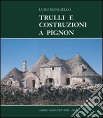 Trulli e costruzioni a Pignon libro di Mongiello Luigi