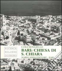 La chiesa di Santa Chiara a Bari libro di Mongiello Luigi