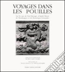 Voyages dans les Pouilles. Sur les pas de Paul Bourget, d'André Pieyre de Mandiargues et de Dominique Fernandez libro di Sajous D'Oria M. (cur.)