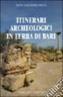 Itinerari archeologici in Terra di Bari libro di Lavermicocca Nino